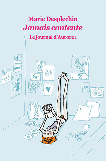 Le journal d'Aurore - Tome 1 - Jamais contente