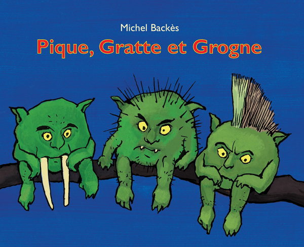 Pique, Gratte et Grogne