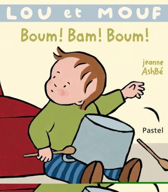 Lou et Mouf Boum ! Bam ! Boum !