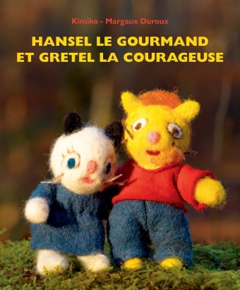 hansel le gourmand et gretel la courageuse