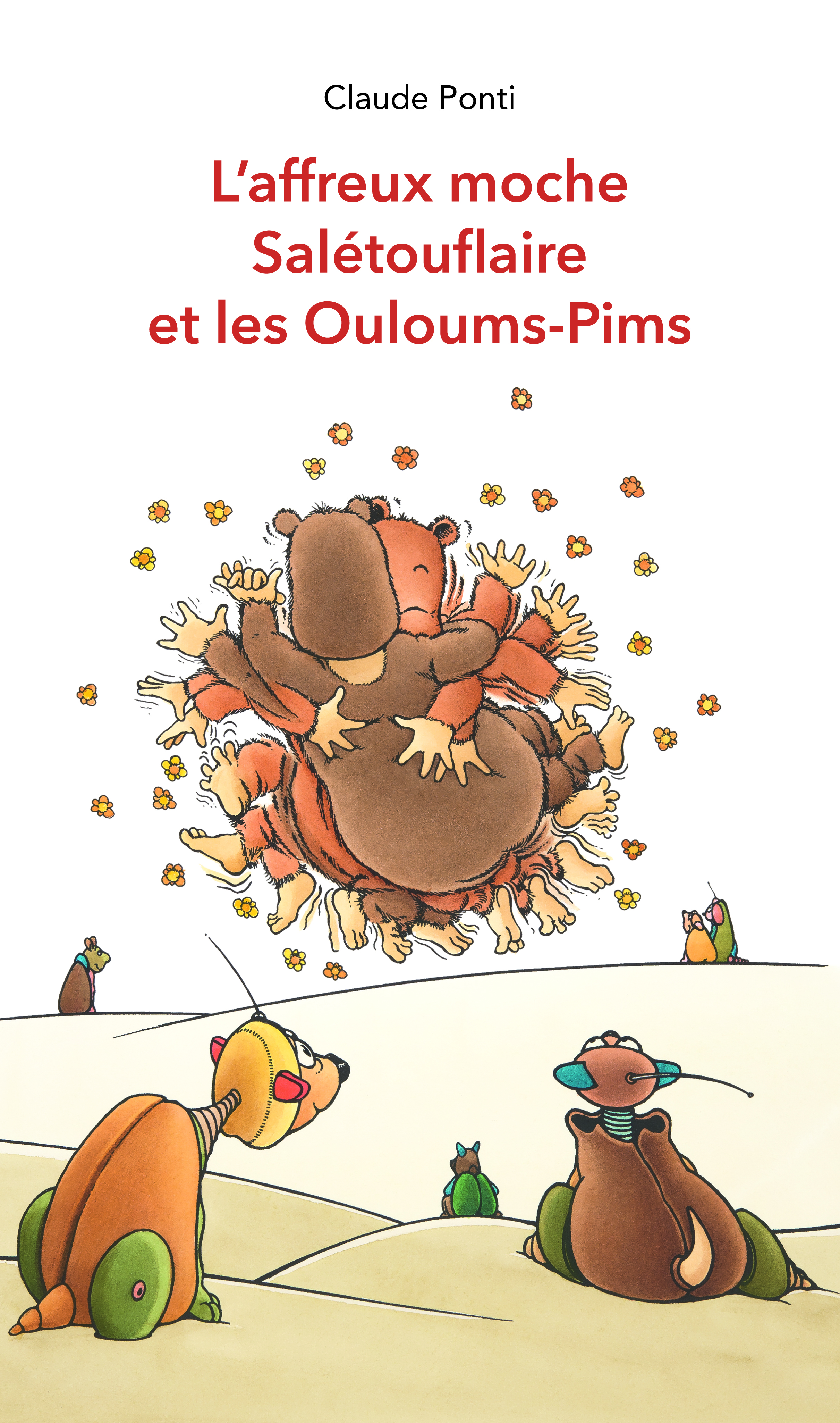 l'affreux moche saletouflaire et les ouloums pims