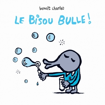 Bisou bulle (Le)
