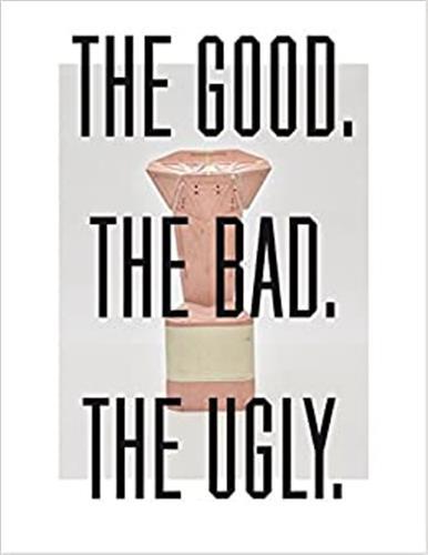 Konstantin Grcic THE GOOD. THE BAD. THE ULGY /anglais/allemand