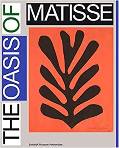 Henri Matisse The Oasis of Matisse /anglais