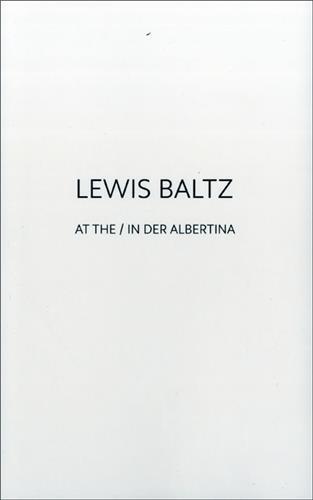 Lewis Baltz at the / in der Albertina /anglais/allemand