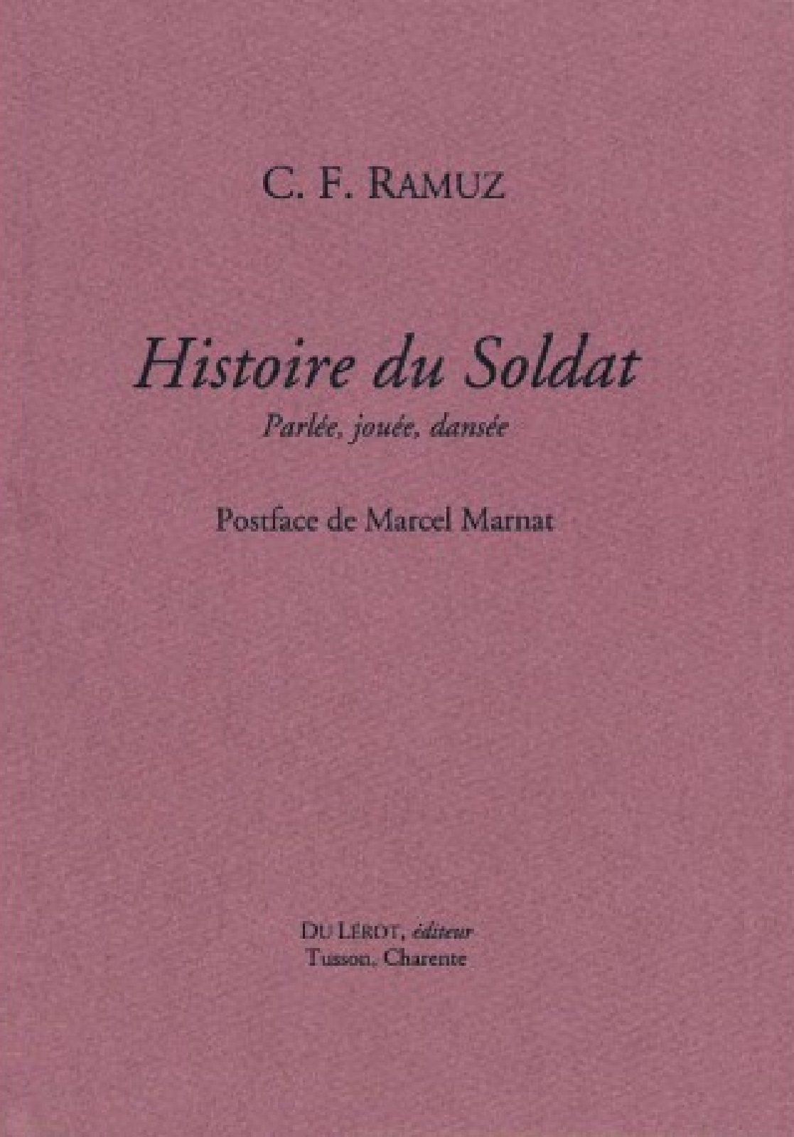 RAMUZ C.F., Histoire du soldat. Parlée, jouée, dansée