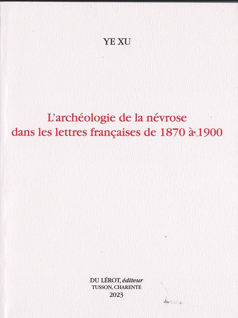 L'archéologie de la névrose dans les lettres françaises de 1870 à 1900