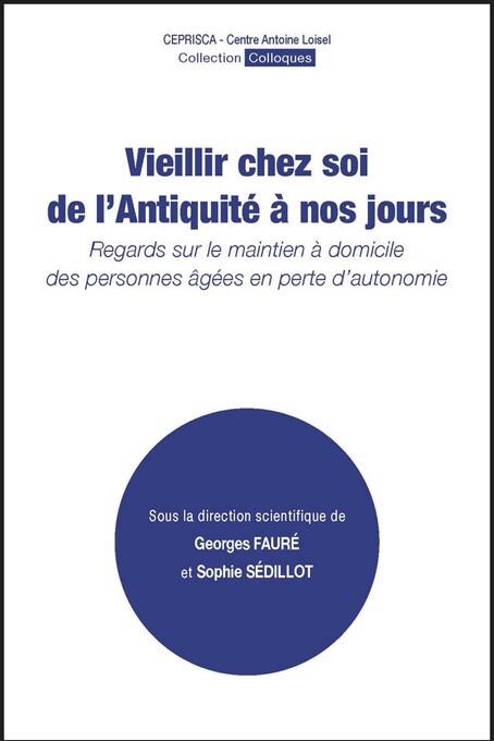 Vieillir chez soi de l'Antiquité à nos jours