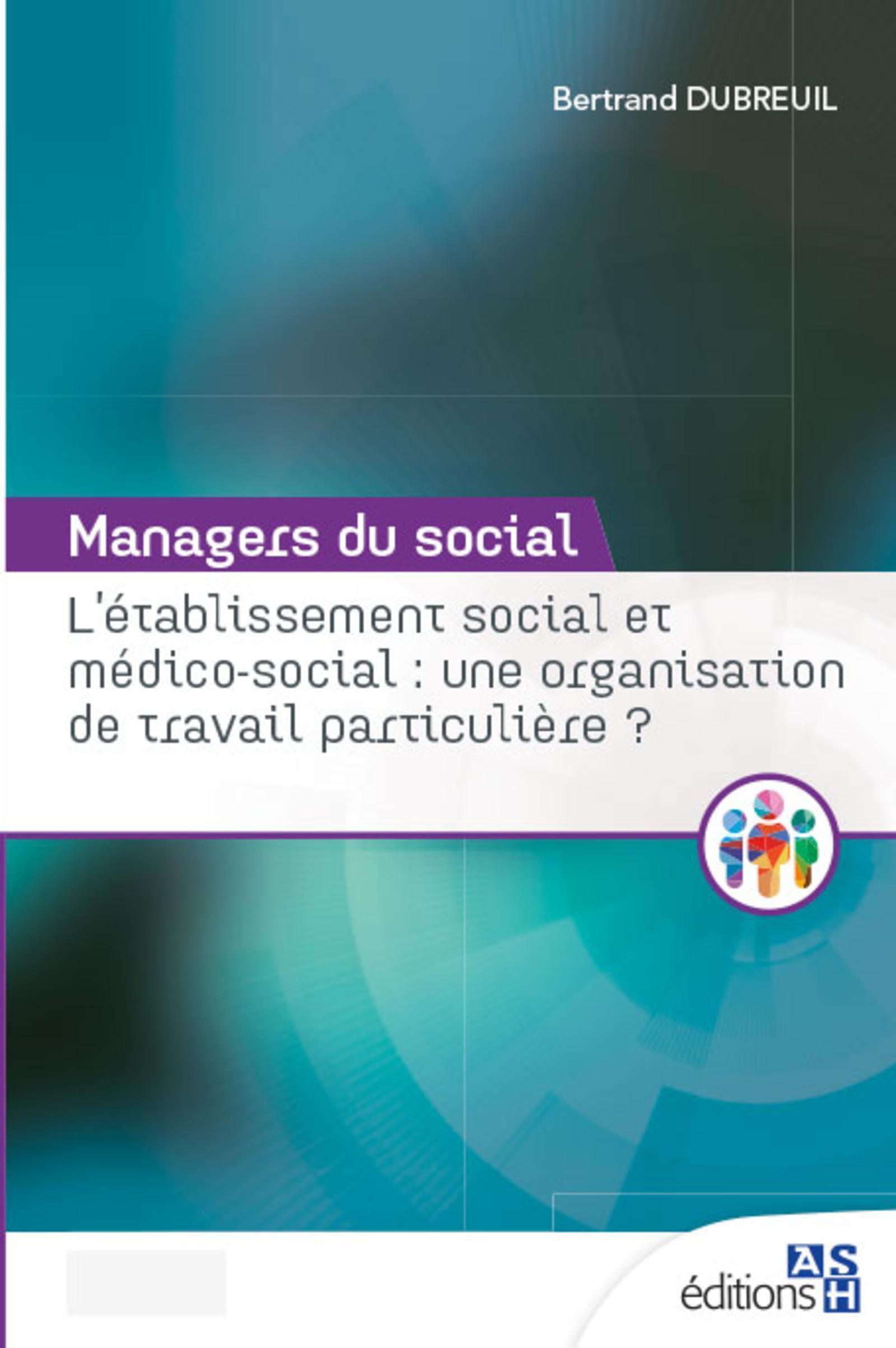 L'établissement social et médico-social : une organisation de travail particulière ?