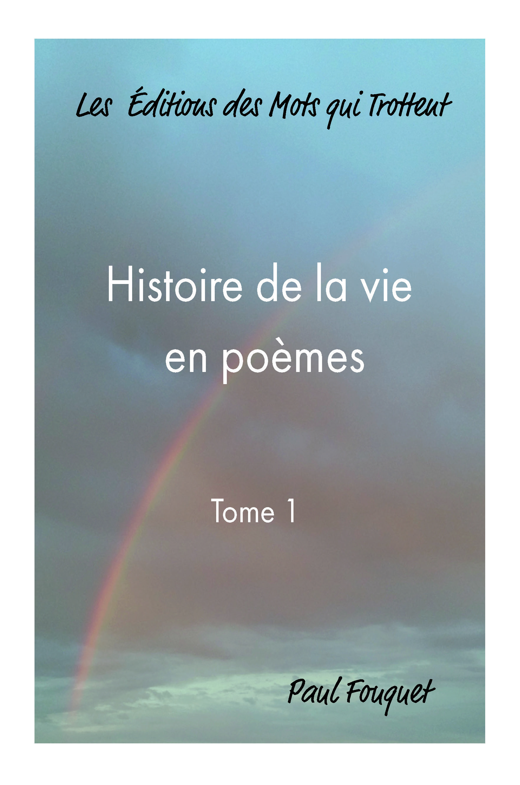 HISTOIRE DE LA VIE EN POEMES - Tome 1