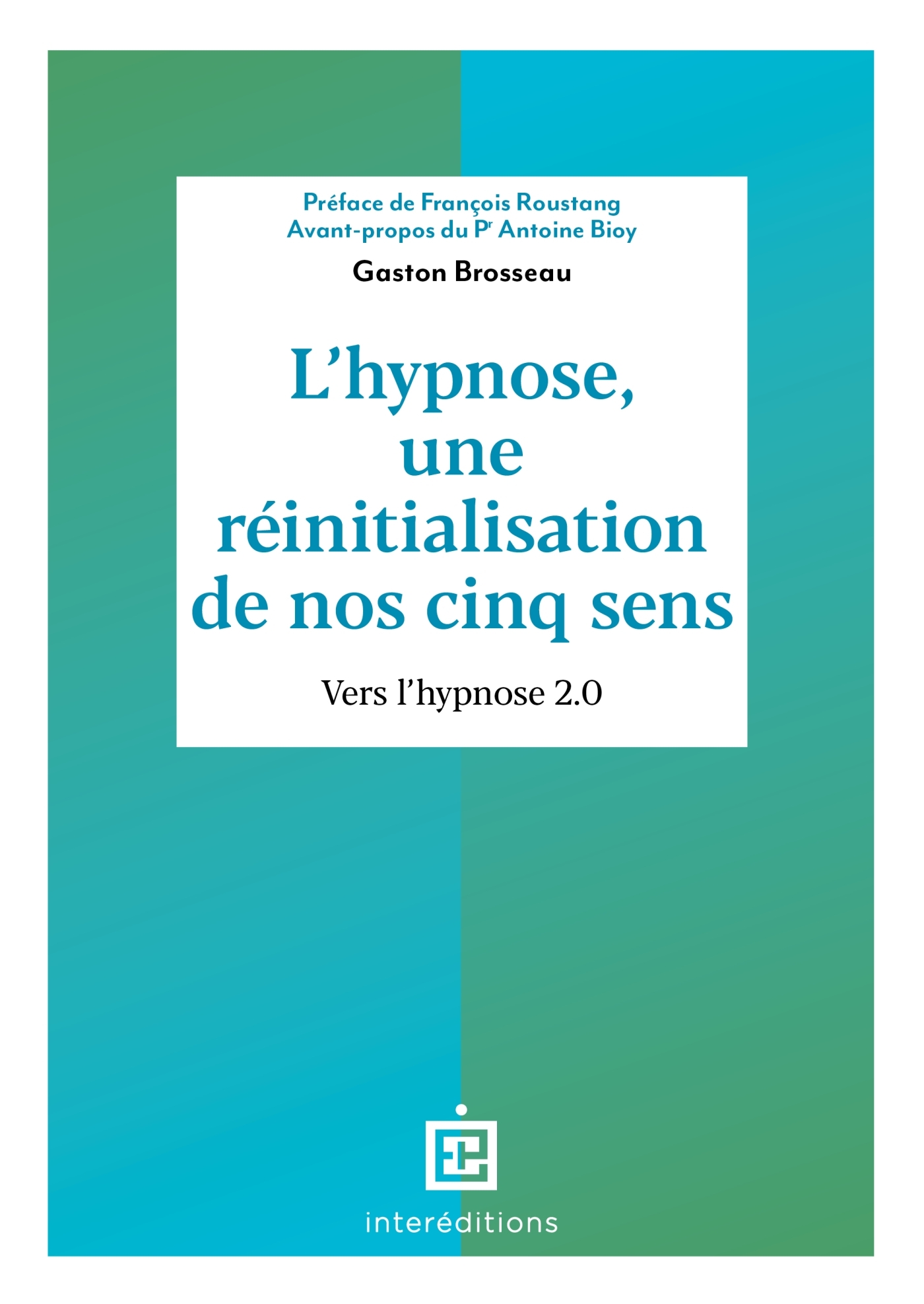 L'hypnose, une réinitialisation de nos cinq sens - 2ed.