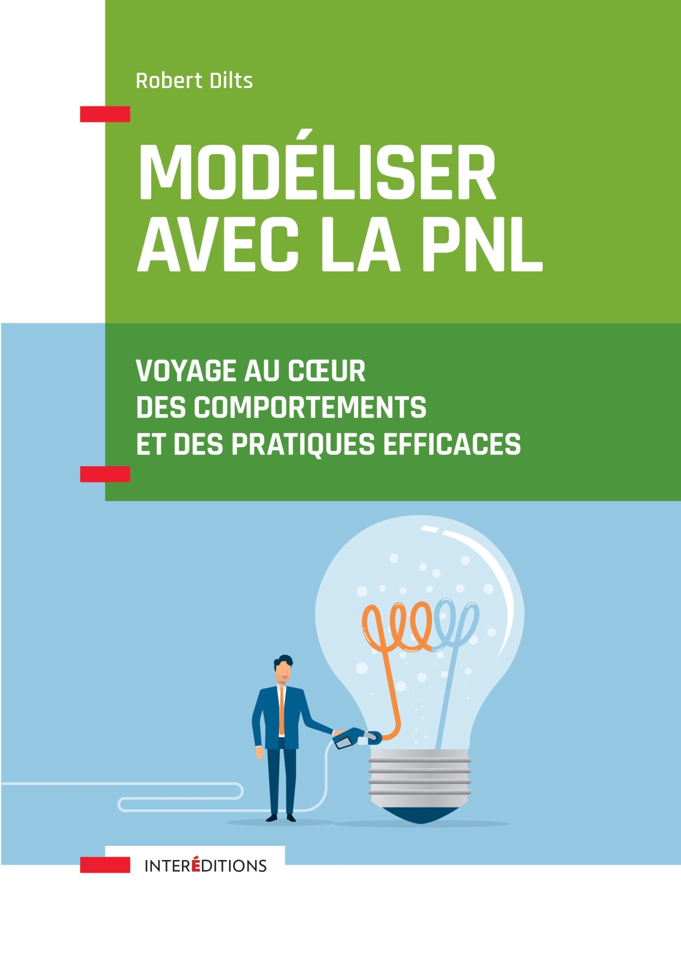 Modéliser avec la PNL - Voyage au coeur des comportements et des pratiques efficaces