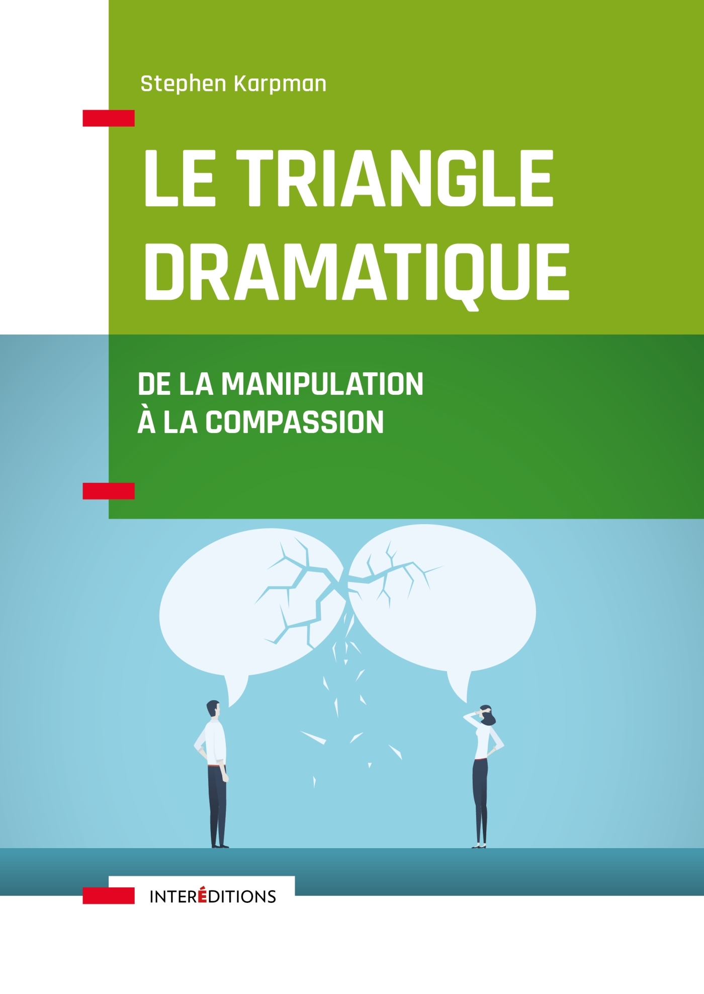 Le Triangle dramatique - De la manipulation à la compassion et au bien-être relationnel