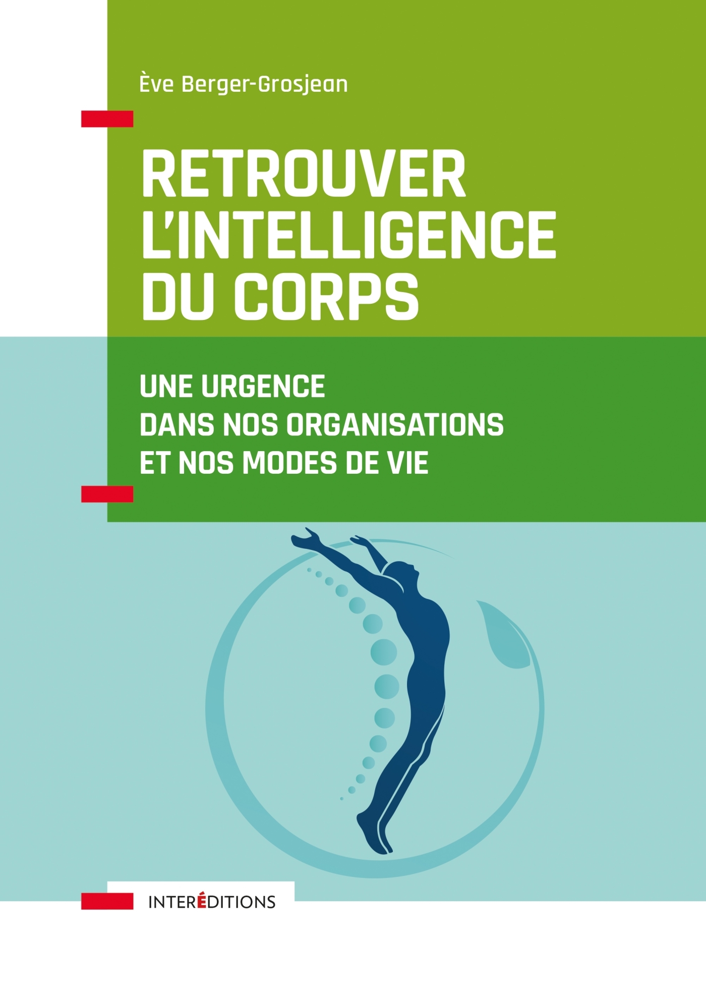 Retrouver l'intelligence du corps - Une urgence dans nos organisations et nos modes de vie
