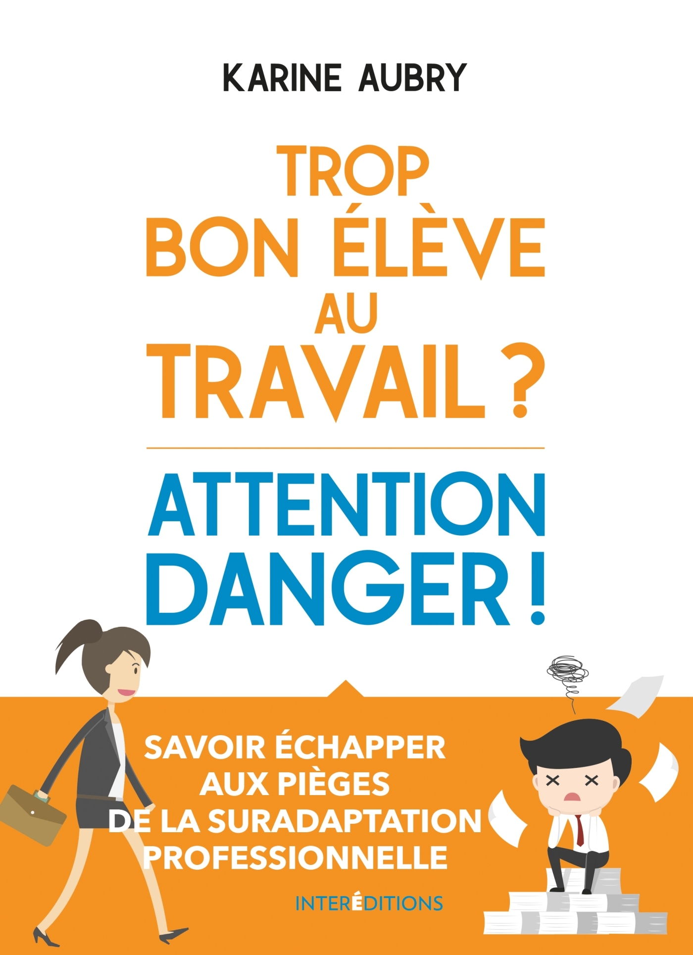 Trop bon élève au travail ? Attention danger !