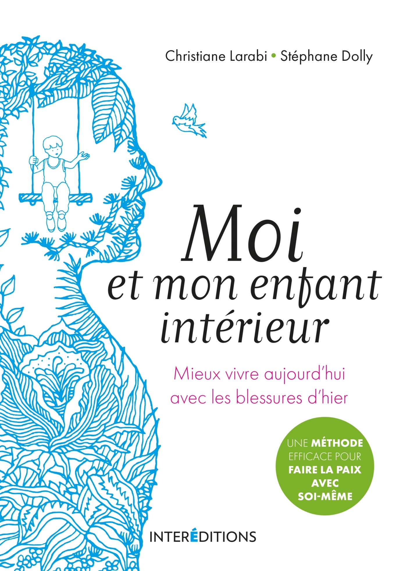 Moi et mon enfant intérieur - Mieux vivre aujourd'hui avec les blessures d'hier