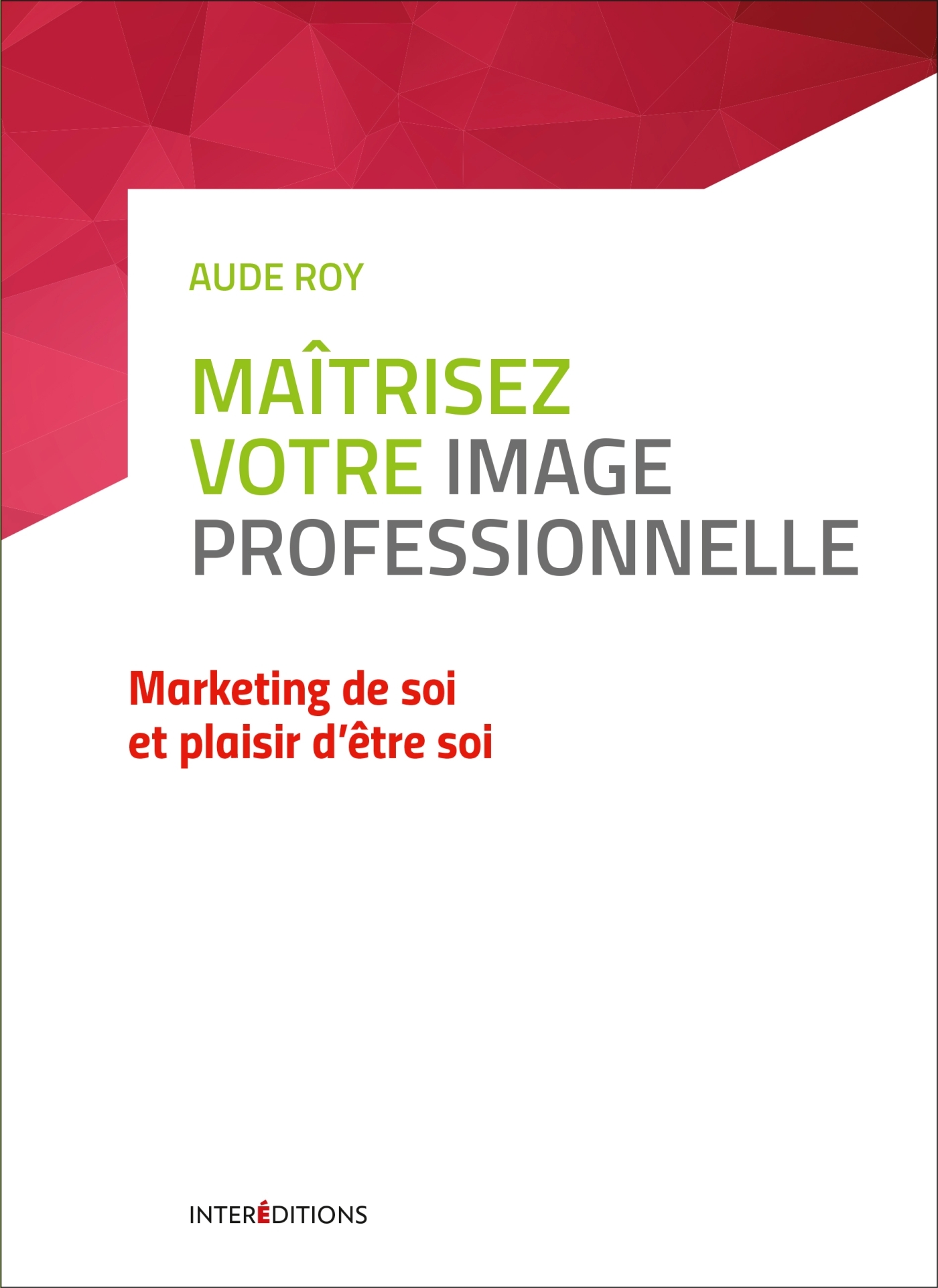 Maîtrisez votre image professionnelle- Marketing de soi et plaisir d'être soi