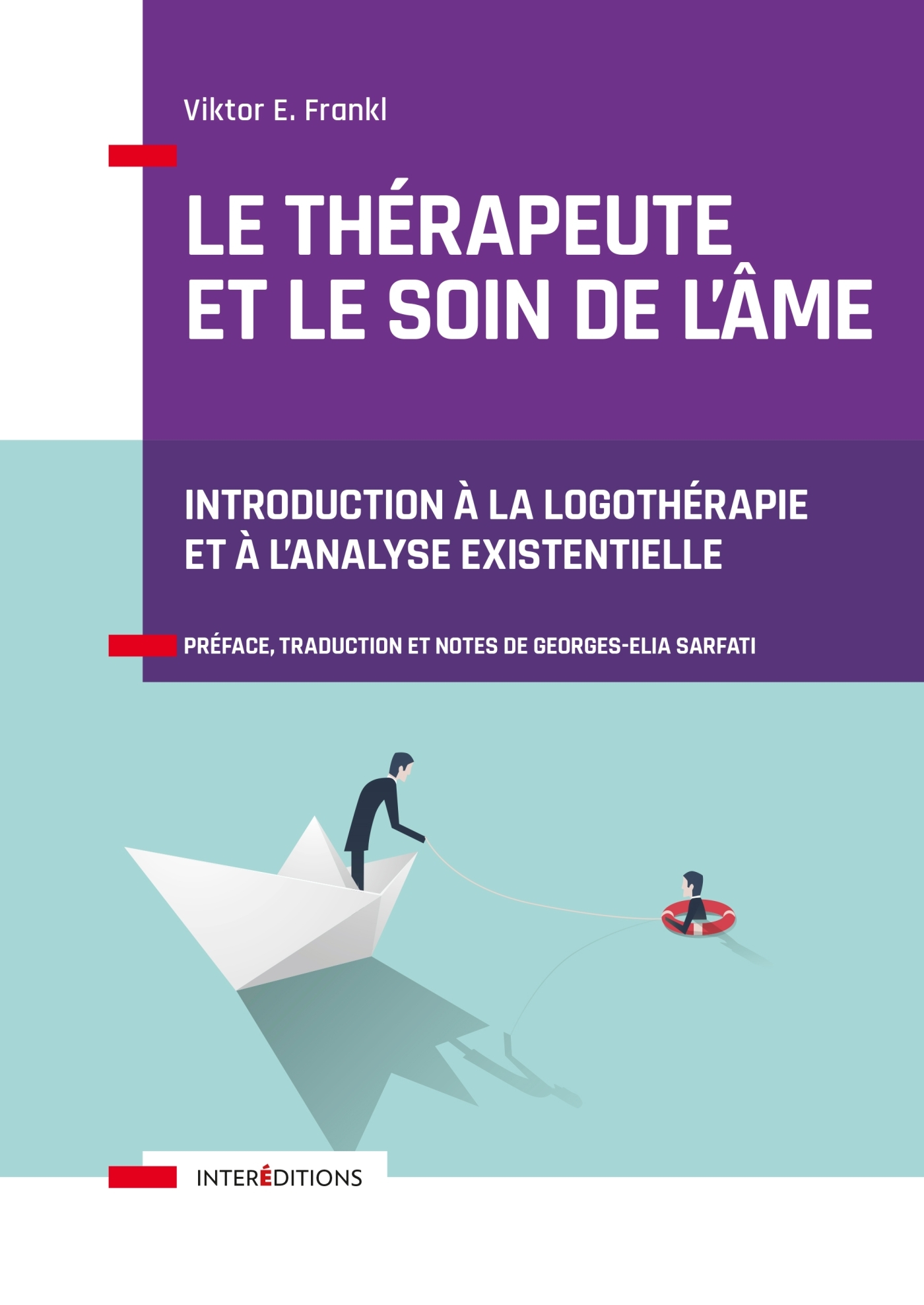 Le thérapeute et le soin de l'âme - Introduction à l'analyse existentielle