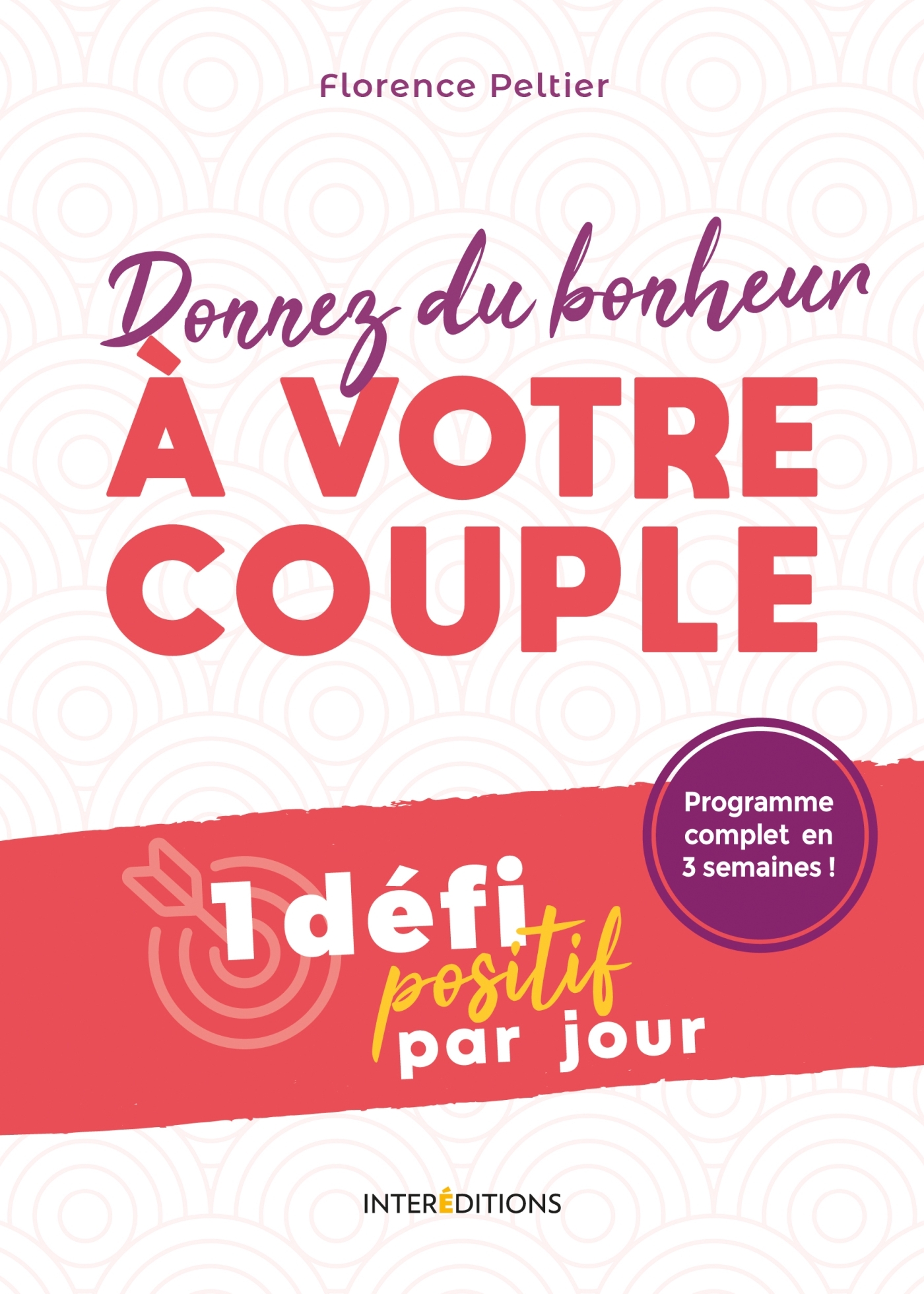 Donnez du bonheur à votre  couple - 1 défi positif par jour
