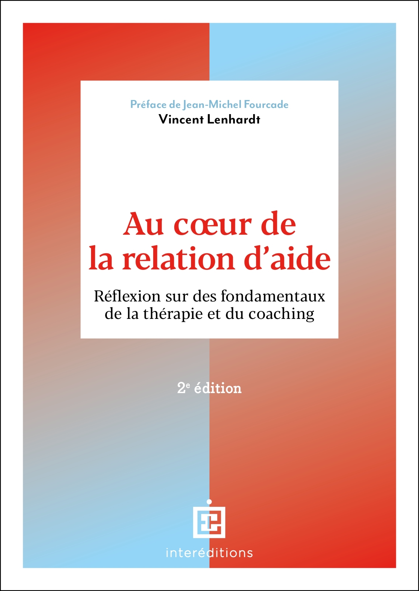Au coeur de la relation d'aide - 2e éd.