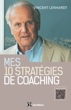 Mes 10 stratégies de coaching - Pour une co-construction de la liberté et de la responsabilité