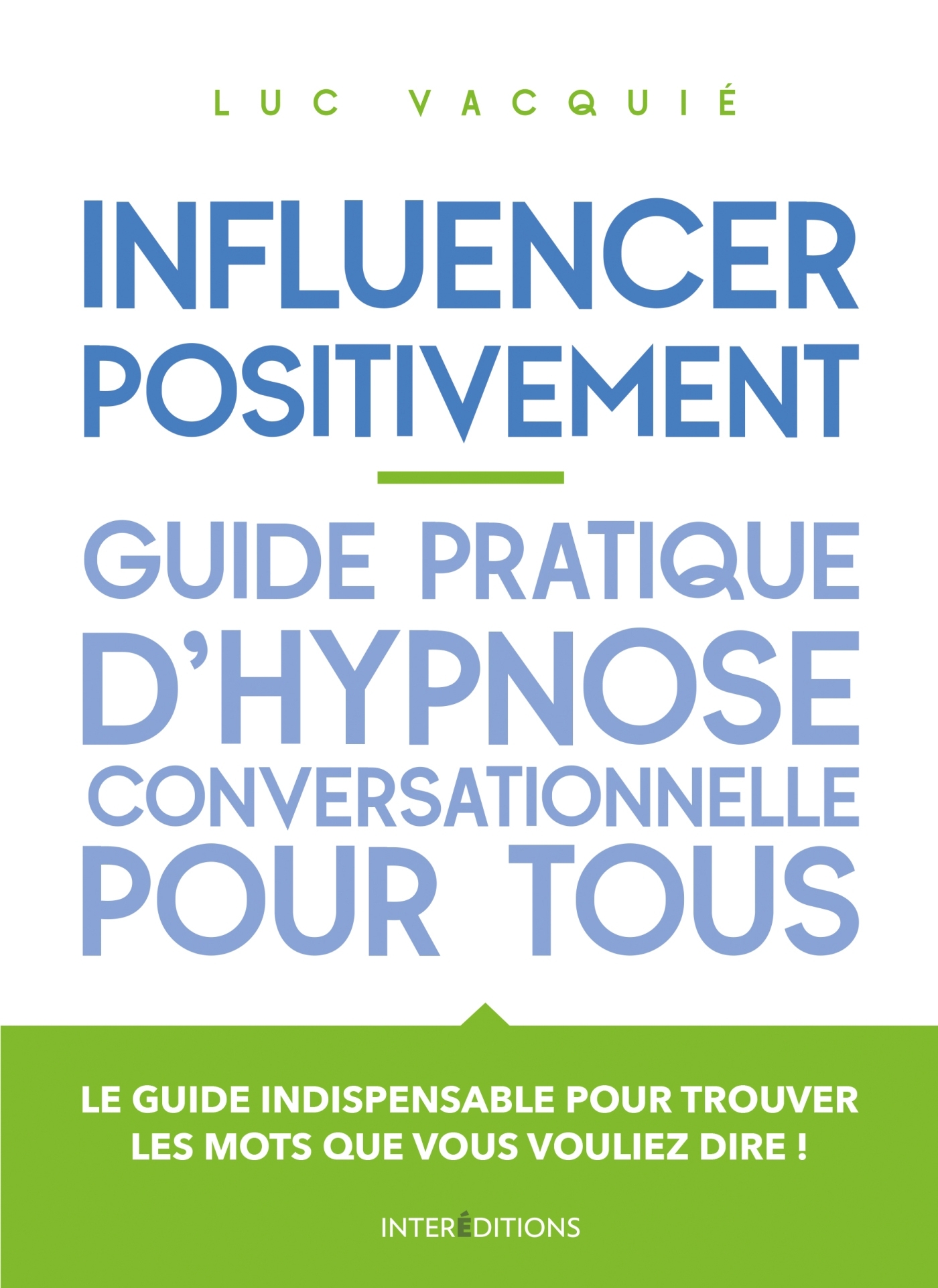 Influencer positivement - Guide pratique d'hypnose conversationnelle pour tous