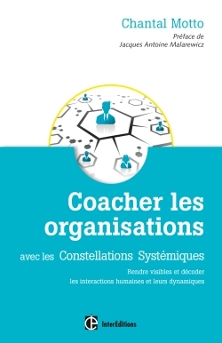 Coacher les organisations - 2e éd. - avec les Constellations Systémiques