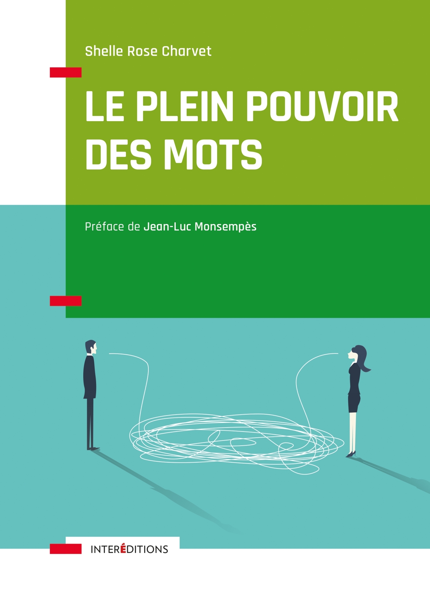 Le plein pouvoir des mots - Comment déclencher et maintenir la motivation des autres... et de soi-mê