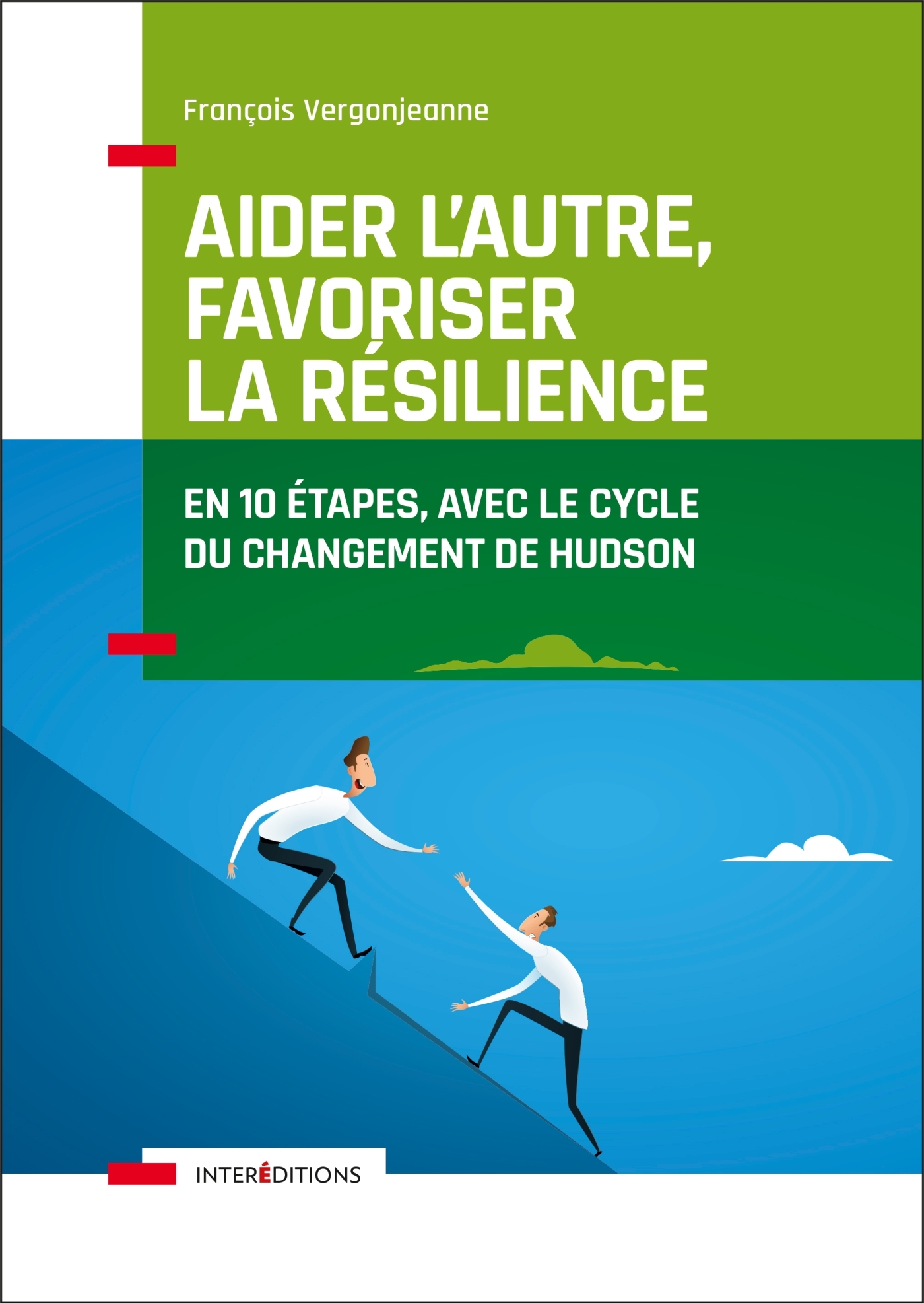 Aider l'autre, favoriser la résilience - En 10 étapes, avec le cycle du changement de Hudson