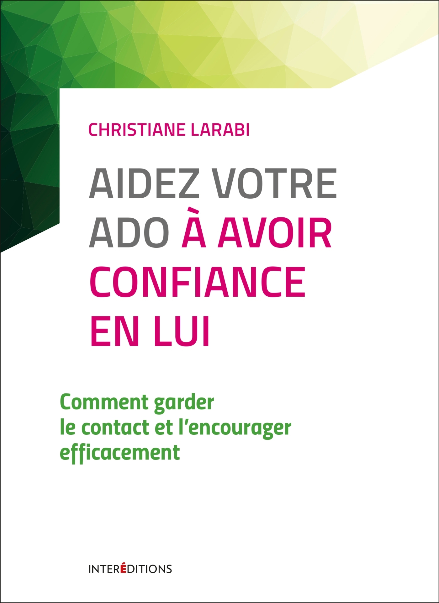 Aidez votre ado à avoir confiance en lui - 3e éd. - Comment garder le contact