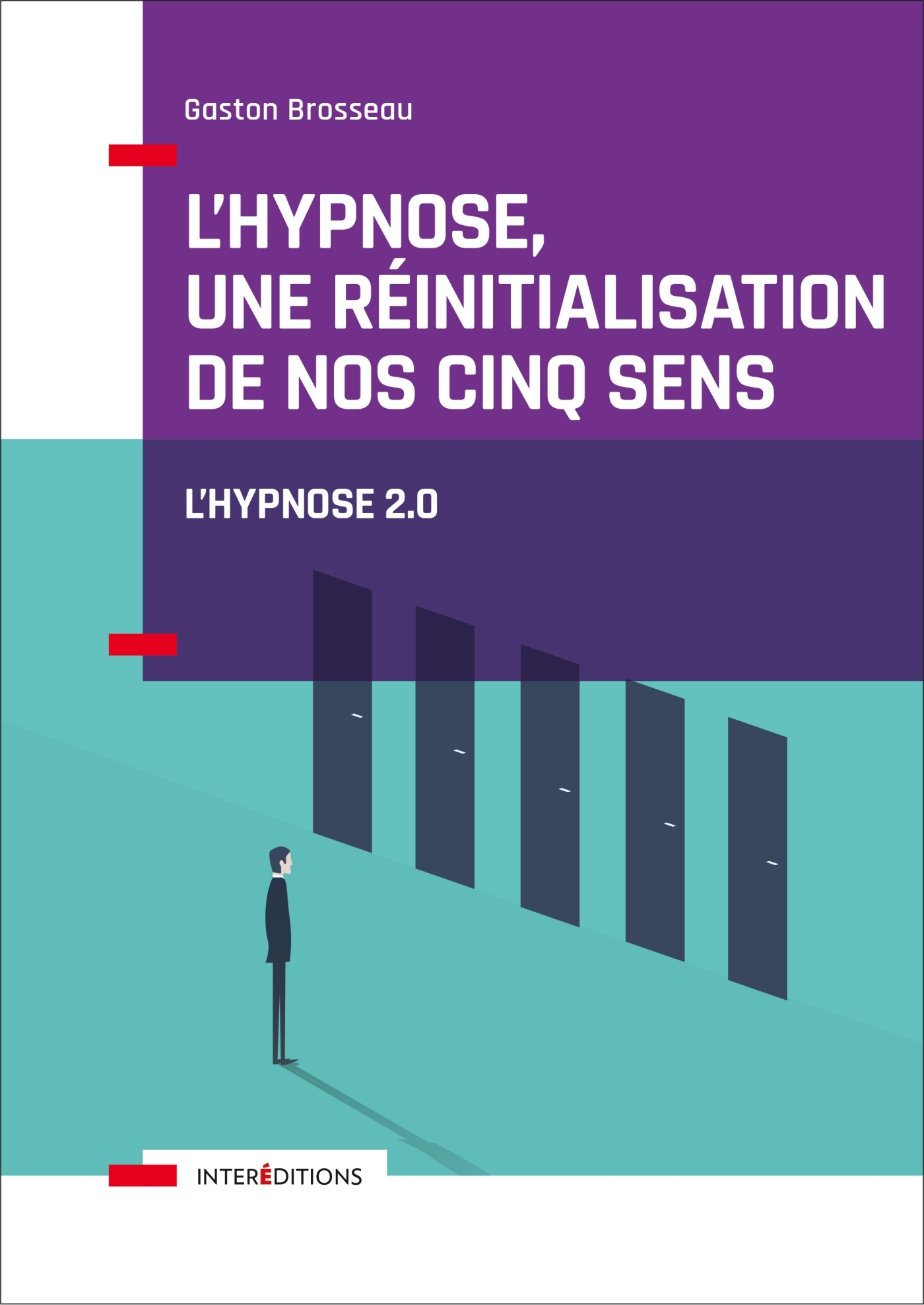 L'hypnose, une réinitialisation de nos cinq sens - 2ed.  - Vers l'hypnose 2.0.