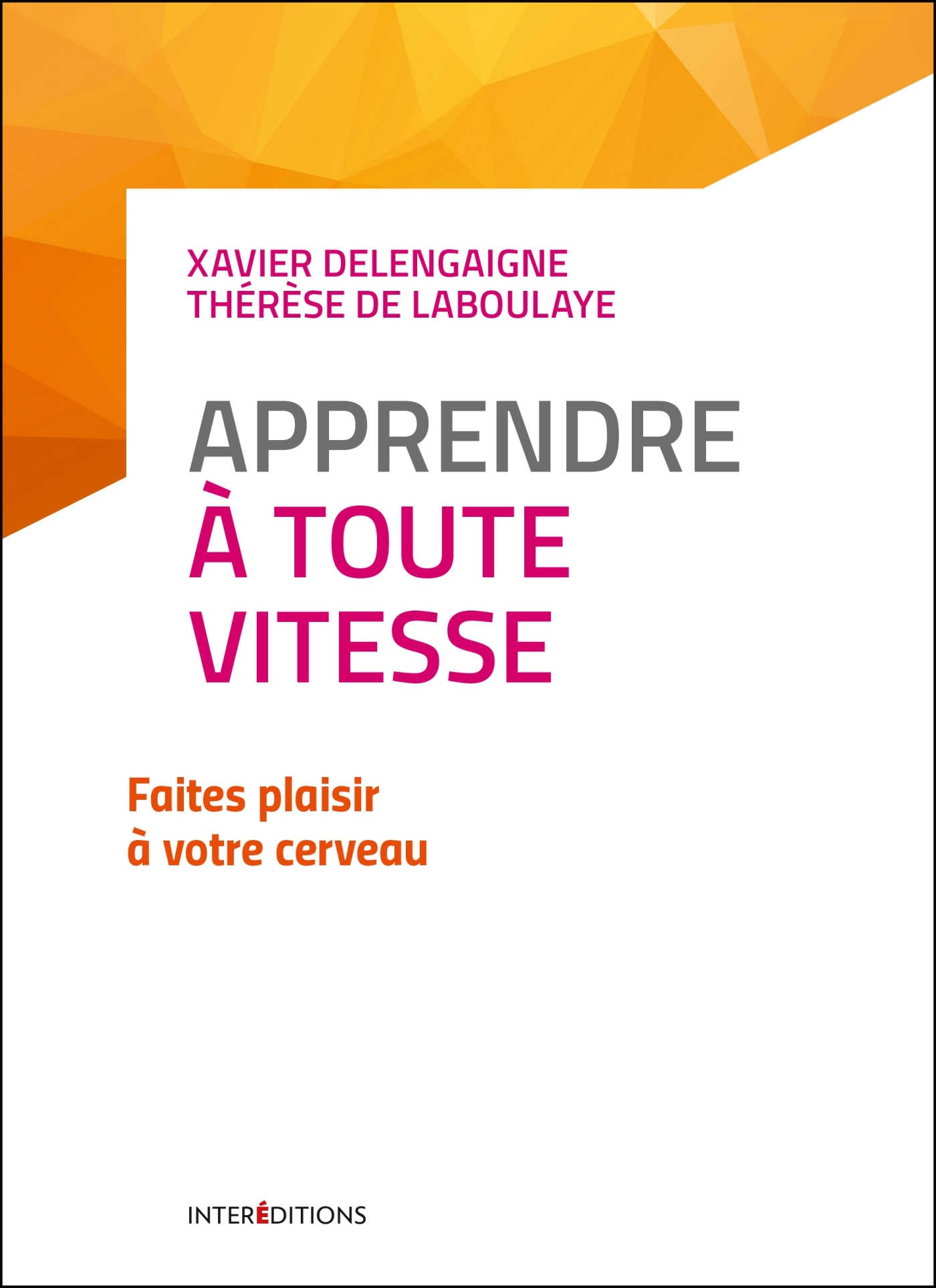 Apprendre à toute vitesse - 2e éd. - Faites plaisir à votre cerveau