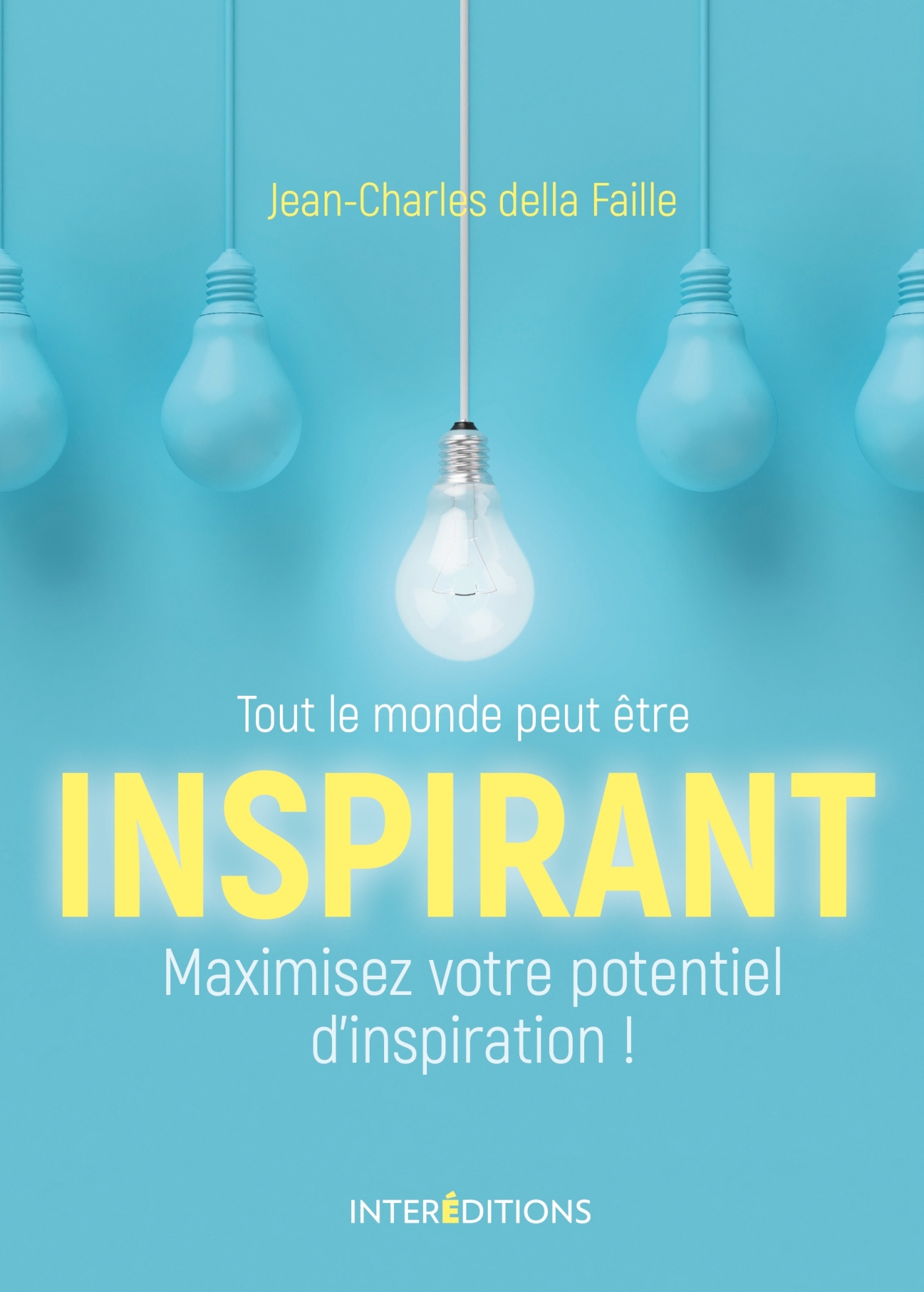 Tout le monde peut être inspirant - Maximisez votre potentiel d'inspiration !
