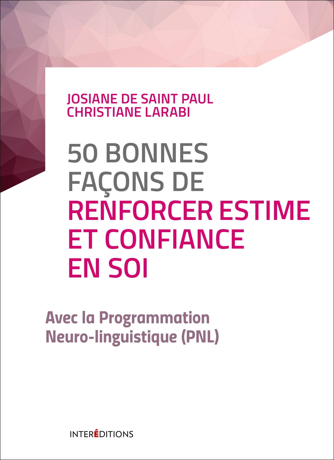 50 bonnes façons de renforcer estime et confiance en soi - 2e éd. - avec la PNL