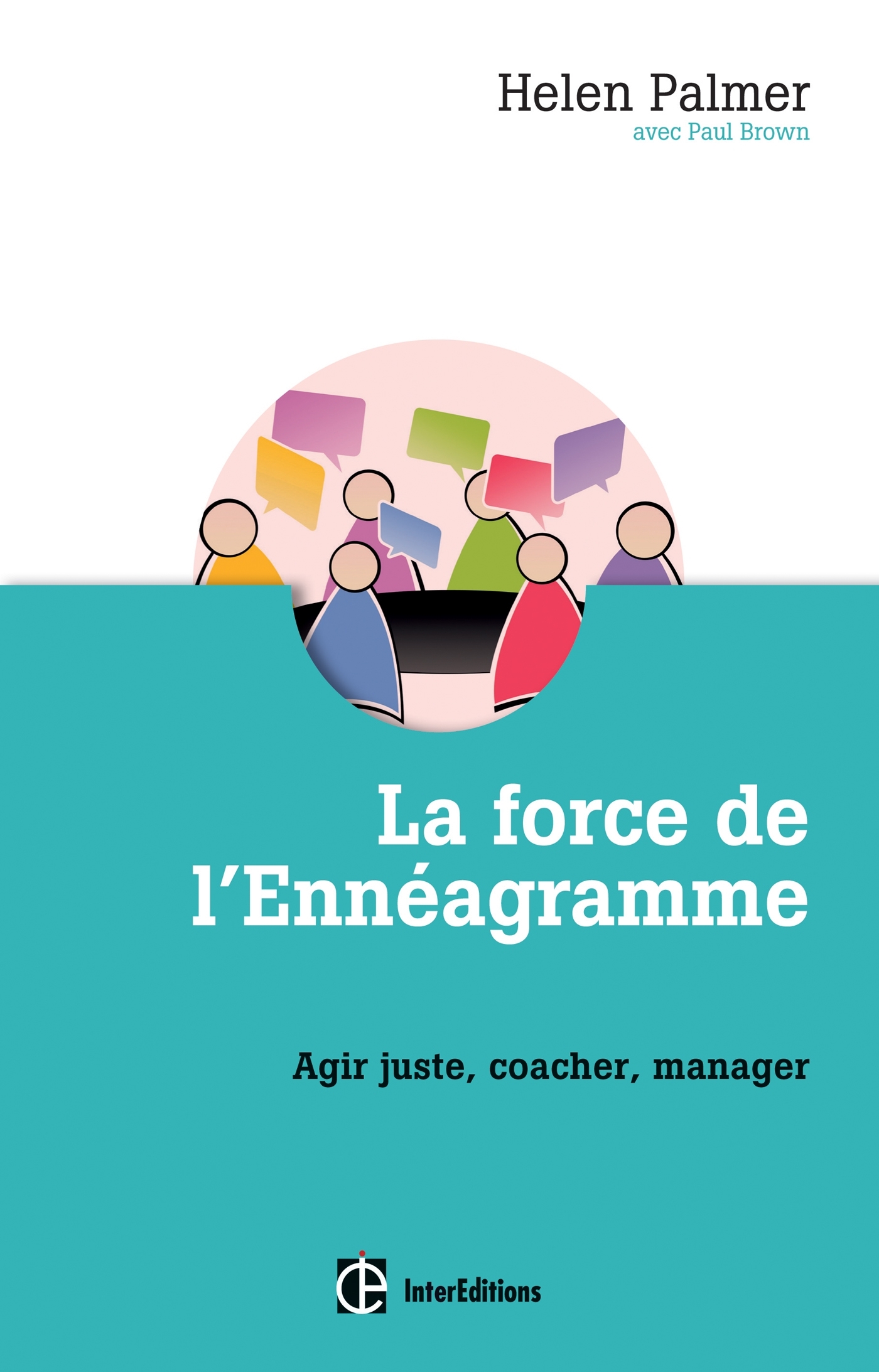 La force de l'ennéagramme - Agir juste, respecter, manager