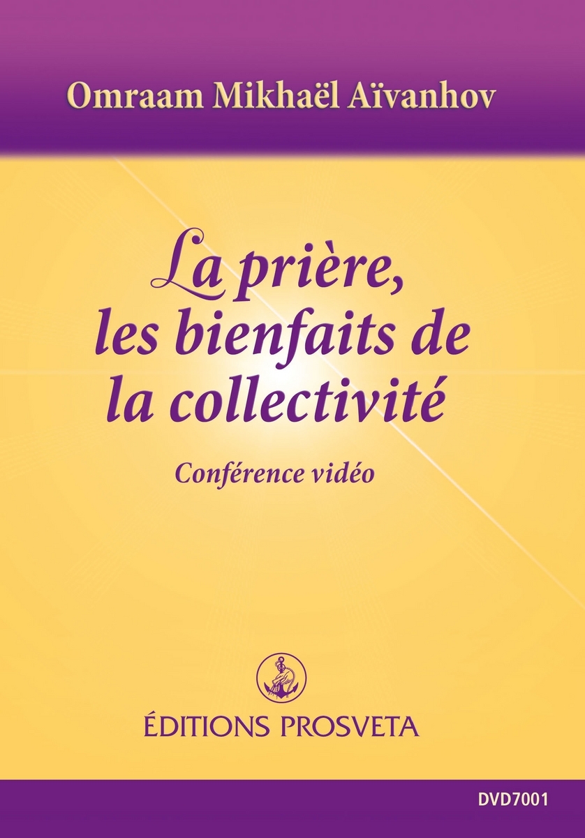 LA PRIERE, LES BIENFAITS DE LA COLLECTIVITE