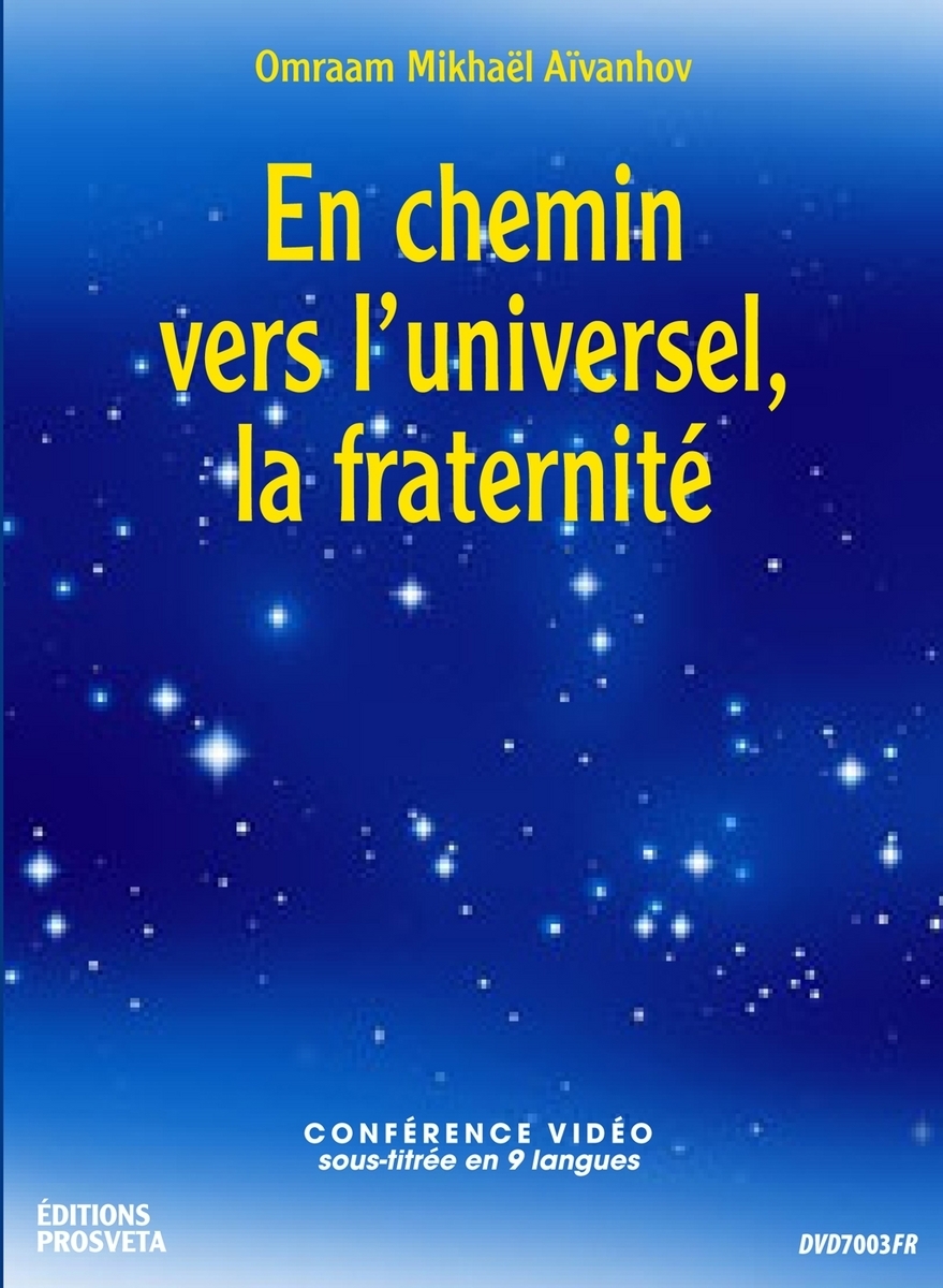 EN CHEMIN VERS L'UNIVERSEL, LA FRATERNITE
