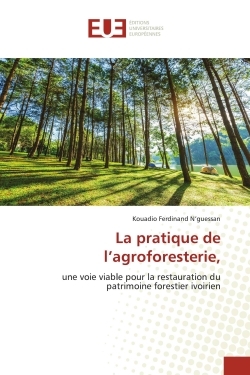 La pratique de l'agroforesterie,