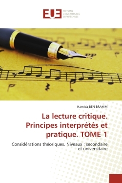 La lecture critique. Principes interprétés et pratique. TOME 1