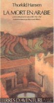 La mort en Arabie - Une expédition danoise 1761-1767
