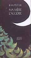 Ma mère l'Algérie