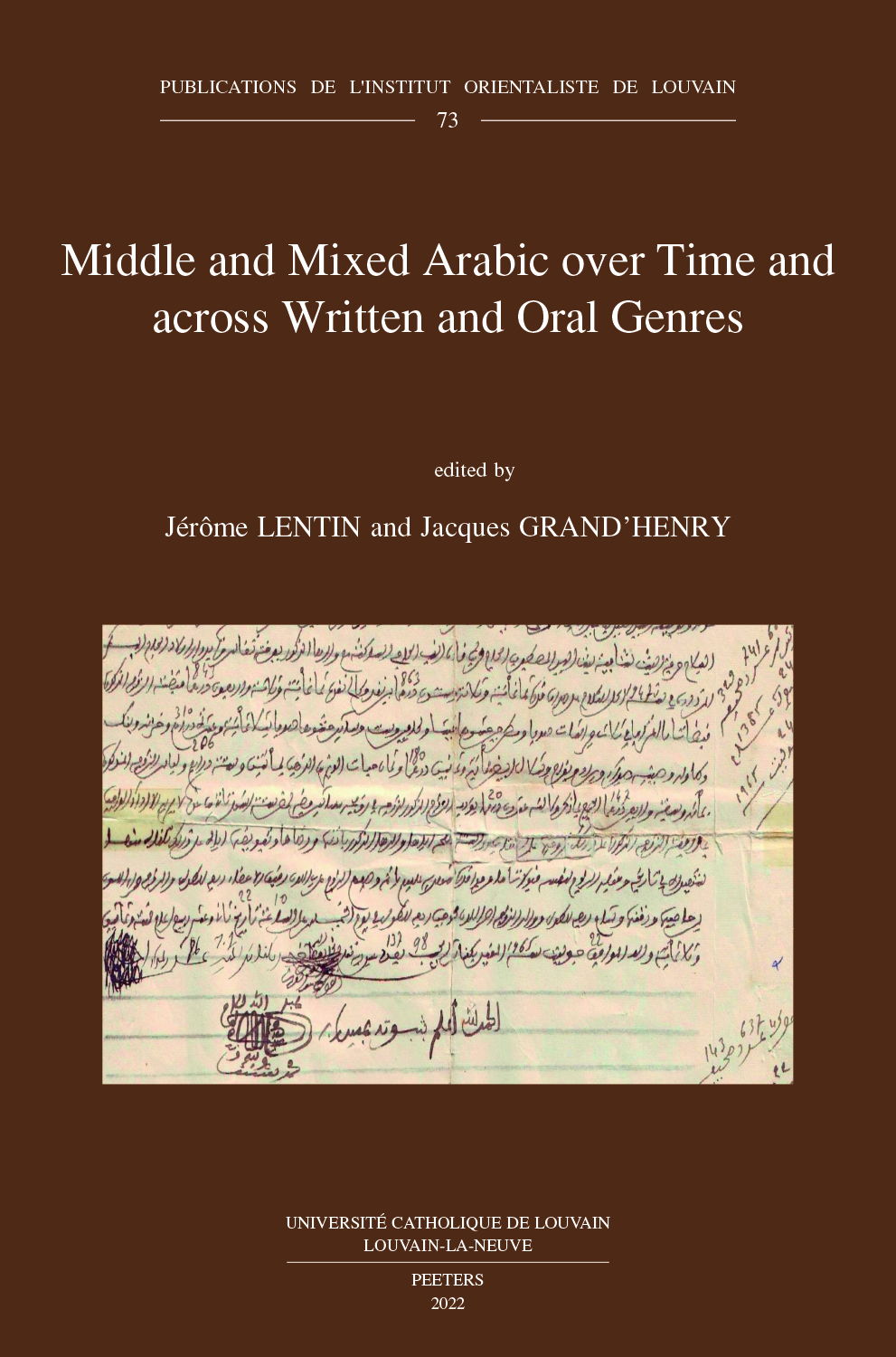 Middle and Mixed Arabic over Time and across Written and Oral Genres: From Legal Documents to Television and Internet through Literature. Moyen arabe et arabe mixte à travers le temps et les genres écrits et oraux: des documents légaux à la télévision et à