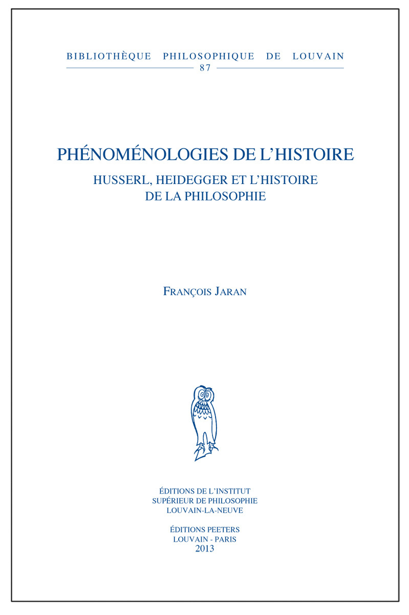 PHENOMENOLOGIES DE L HISTOIRE HUSSERL, HEIDEGGER ET L HISTOIRE DE LA PHILOSOPHIE