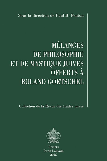 Mélanges de philosophie et de mystique juives offerts à Roland Goetschel