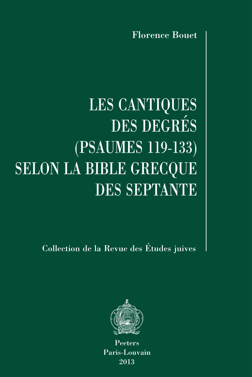 LES CANTIQUES DES DEGRES (PSAUMES 119-133) SELON LA BIBLE GRECQUE DES SEPTANTE