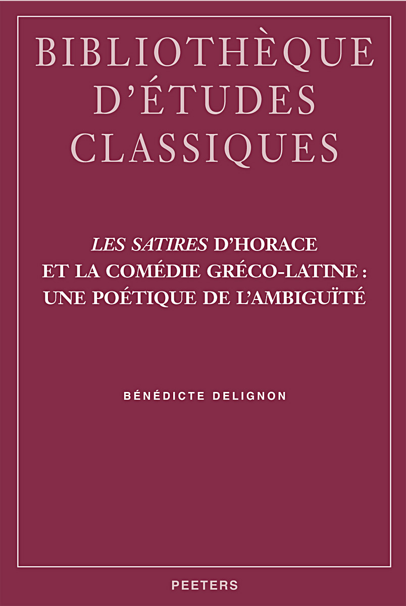LES  SATIRES  D'HORACE ET LA COMEDIE GRECO-LATINE UNE POETIQUE DE L'AMBIGUITE