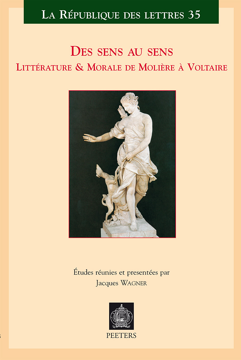 DES SENS AU SENS LITTERATURE & MORALE DE MOLIERE A VOLTAIRE