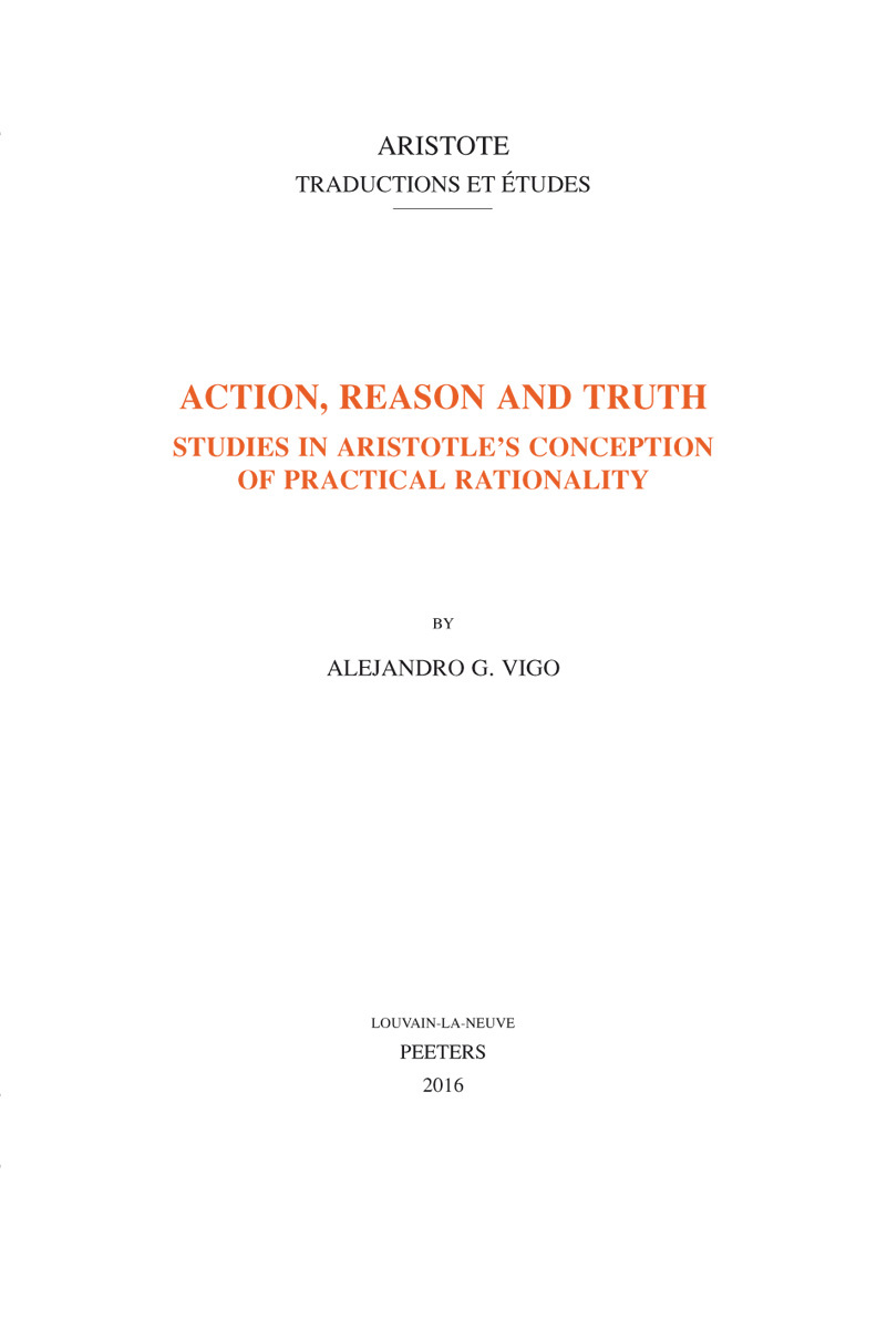 ACTION, REASON AND TRUTH STUDIES ON ARISTOTLE'S CONCEPTION OF PRACTICAL RATIONALITY