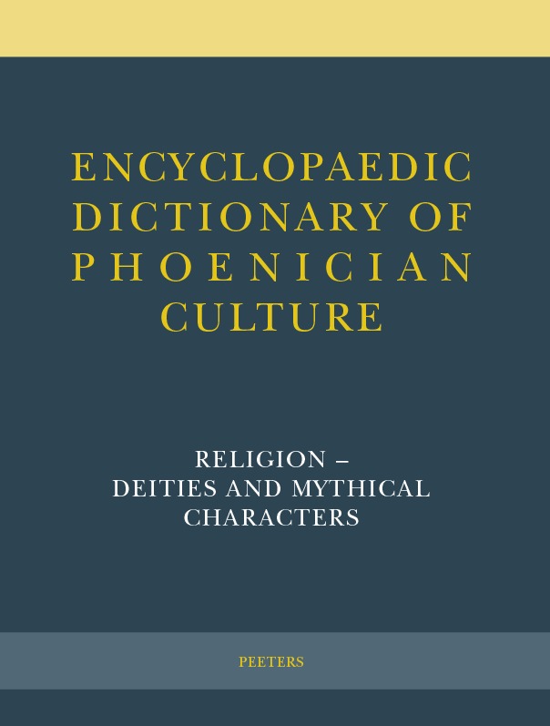 Encyclopaedic Dictionary of Phoenician Culture II.1: Religion - Deities and Mythical Characters