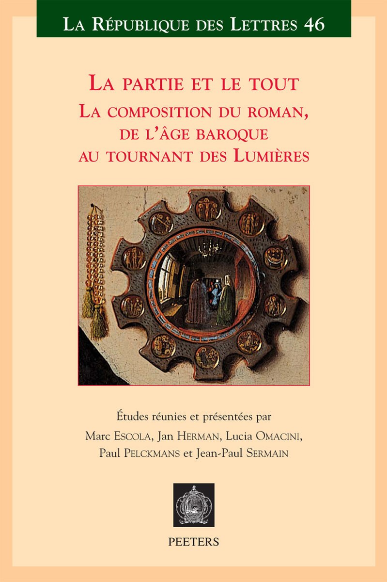 LA PARTIE ET LE TOUT LA COMPOSITION DU ROMAN, DE L AGE BAROQUE AU TOURNANT DES LUMIERES